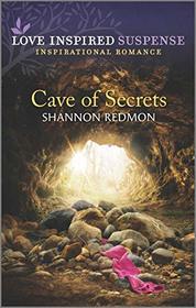 Cave of Secrets (Love Inspired Suspense, No 854)