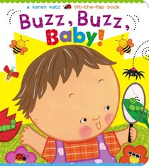Buzz, Buzz, Baby!: A Karen Katz Lift-the-Flap Book