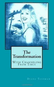 The Transformation: With Channeling From Tibus