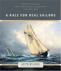 A Race for Real Sailors: The Bluenose And the International Fishermen's Cup, 1920-1938