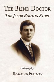 The Blind Doctor: The Jacob Bolotin Story