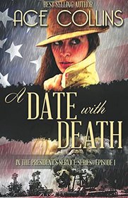 A Date with Death (In the President's Service, Bk 1)