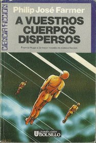 A Vuestros Cuerpos Dispersos (Spanish Edition)