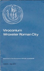 Viroconium, Wroxeter Roman city, Shropshire (Department of the Environment official handbook)