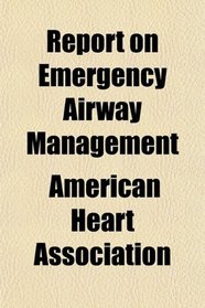 Report on Emergency Airway Management