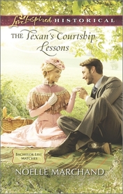 The Texan's Courtship Lessons (Bachelor List Matches, Bk 2) (Love Inspired Historical, No 292)