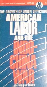 American Labour and the Indo-China War: Growth of Union Opposition (New World Paperbacks)
