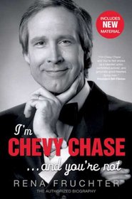 I'm Chevy Chase... and You're Not: Revised & Updated