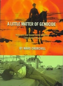 A Little Matter of Genocide : Holocaust and Denial in the Americas 1492 to the Present