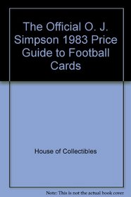 The Official O. J. Simpson 1983 Price Guide to Football Cards