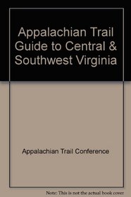 Appalachian Trail Guide to Central Virginia (Appalachian Trail Guides)