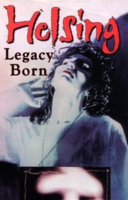 Helsing: Legacy Born