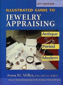 Illustrated Guide to Jewelry Appraising: Antique, Period, and Modern (Illustrated Guide to Jewelry Appraising)