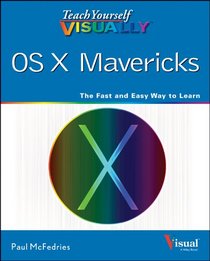 Teach Yourself VISUALLY OS X Mavericks (Teach Yourself VISUALLY (Tech))