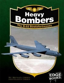 Heavy Bombers: The B-52 Stratofortresses, Revised Edition (Edge Books)
