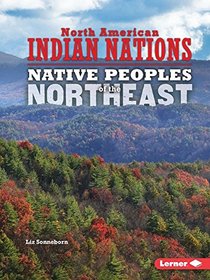 Native Peoples of the Northeast (North American Indian Nations)
