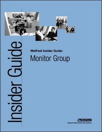 Monitor Group: The WetFeet Insider Guide