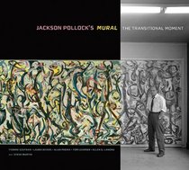 Jackson Pollock?s Mural: The Transitional Moment