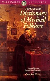 Dictionary of Medical Folklore (Wordsworth Reference)