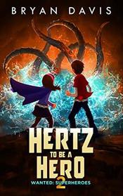 Hertz to Be a Hero (Wanted: Superheroes)