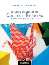 Building Strategies for College Reading: A Text with Thematic Reader (with MyReadingLab Student Access Code Card) (4th Edition)