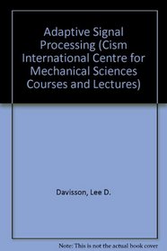 Adaptive Signal Processing (Cism International Centre for Mechanical Sciences Courses and Lectures)