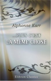 ?Plus c'est la mme chose (French Edition) (Volume 0)