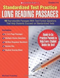 Standardized Test Practice: Long Reading Passages: Grades 5-6: 16 Reproducible Passages With Test-Format Questions That Help Students Succeed on Standardized Tests