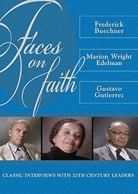 Faces on Faith - Classic Interviews with 20th Century Leaders: Frederick Buechner, Marion Wright Edelman, Gustavo Gutierrez (Faces on Faith: Classic Interviews With 20th Century Leaders)