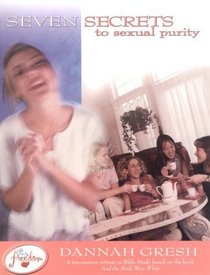 Seven Secrets to Sexual Purity (Fantastic Book for Teen Girls)