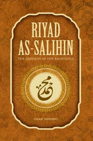 Riyad As Salihin: The Gardens of the Righteous