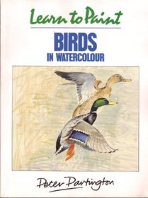 Learn to Paint Birds in Watercolour (Collins Learn to Paint)