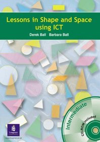 Lessons in Shape and Space Using ICT: Intermediate (Lessons in shape & space using ICT)