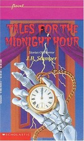 Tales for the Midnight Hour: Stories of Horror