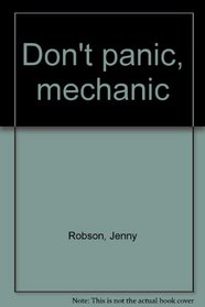 Don't panic, mechanic