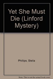 Yet She Must Die (Linford Mystery)