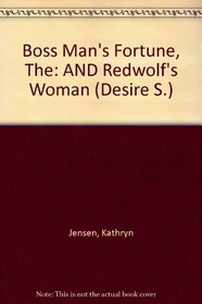 Boss Man's Fortune, The: AND Redwolf's Woman (Desire S.)