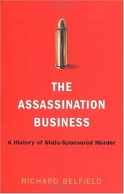 The Assassination Business: A History of State-Sponsored Murder