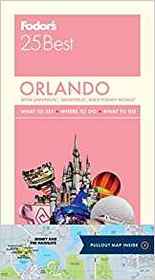 Fodor's Orlando 25 Best: With Universal, SeaWorld, Walt Disney World (Full-color Travel Guide)