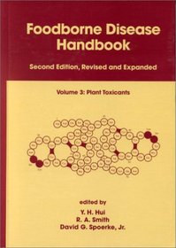 Foodborne Disease Handbook, Volume 3: Plant Toxicants (Foodborne Disease Handbook)