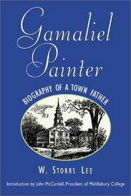 Gamaliel Painter: Biography of a Town Father