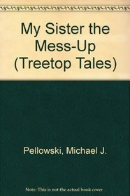 My Sister the Mess-Up (Treetop Tales)
