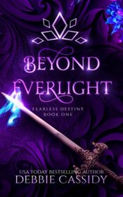 Beyond Everlight: an Urban Fantasy Novel (Fearless Destiny)