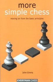 More Simple Chess: Moving on from the basics