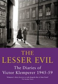 The Lesser Evil: The Diaries of Victor Klemperer 1945-1959: Lesser Evil,1945-1959