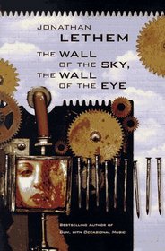 The Wall of the Sky, the Wall of the Eye: Stories