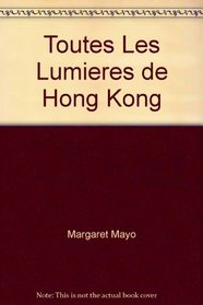 Toutes Les Lumieres de Hong Kong (Harlequin (French)) (French Edition)
