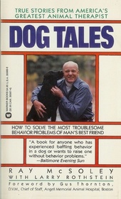Dog Tales: How to Solve the Most Troublesome Behavior Problems of Man's Best Friend