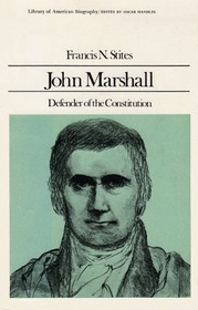 John Marshall: Defender of the Constitution