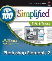 Photoshop Elements 2: Top 100 Simplified Tips  Tricks
